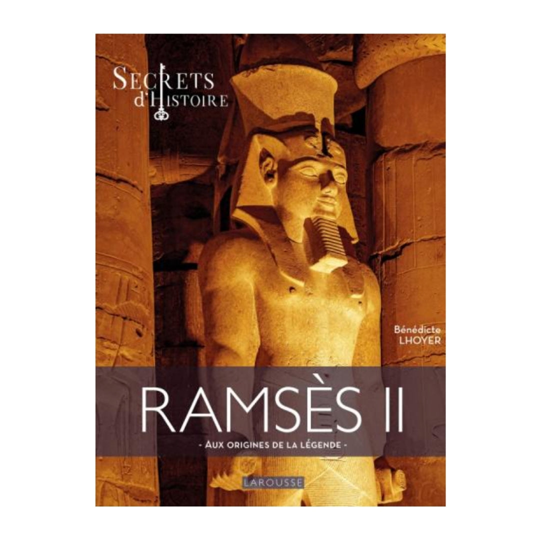 Livre - Ramsès II, aux origines de la légende