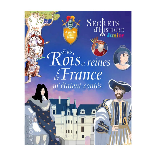 JUNIOR - Si les rois et reines de France m'étaient contés