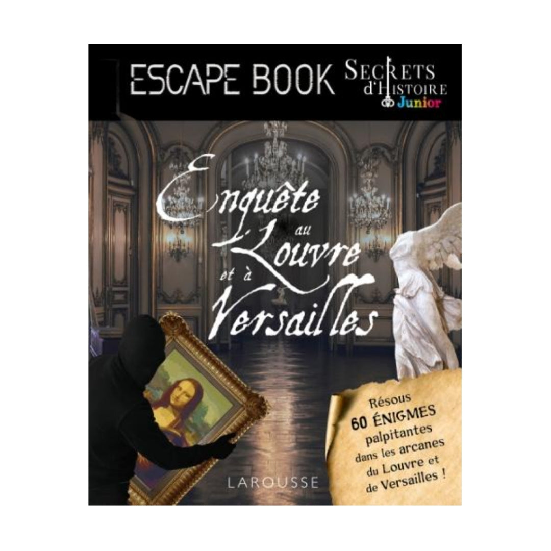 JUNIOR - Escape book, enquête au Louvre et à Versailles